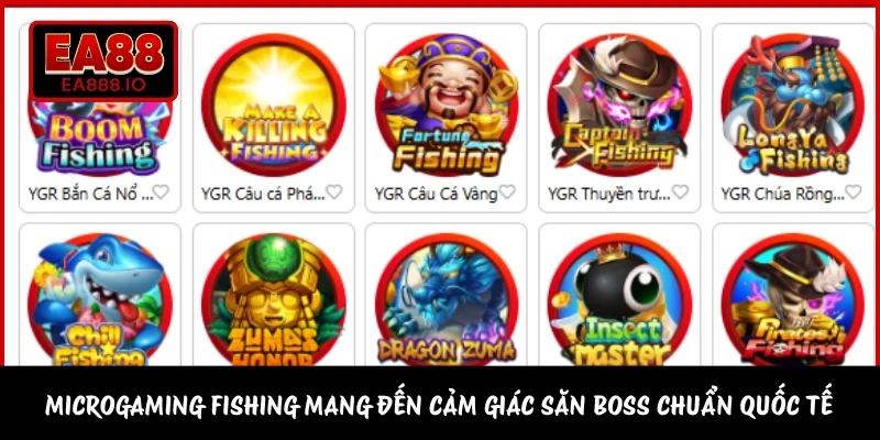 Microgaming Fishing mang đến cảm giác săn boss chuẩn quốc tế