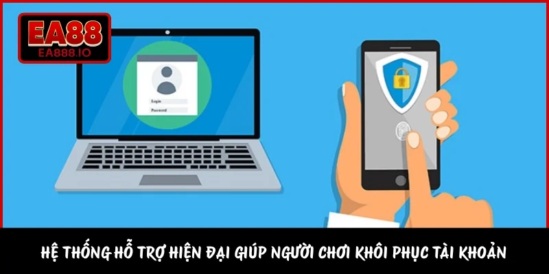 Hệ thống hỗ trợ hiện đại giúp người chơi khôi phục tài khoản